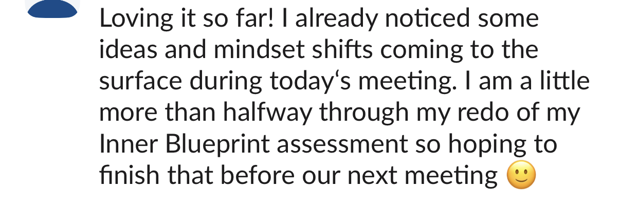 Client message: loving it so far — ideas and mindset shifts coming to the surface during today's meeting